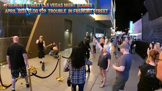 FREMONT STREET LAS VEGAS NIGHT SCENES APRIL 2024 VLOG 929 TROUBLE IN FREMONT STREET