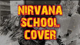 Nirvana - School (Cover) | Lyrics
