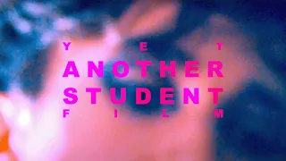 Yet Another Student Film