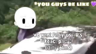 Papyrus AU’s React to Sans AU memes Part 2 | Gacha Life