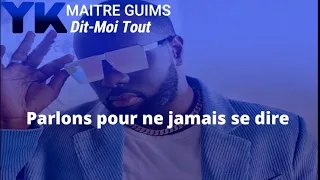 Maitre GIMS- dit moi tout [lyrics by YK]