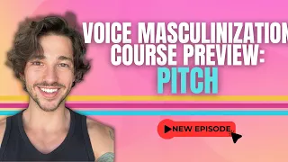 Voice Masculinization Course: Pitch