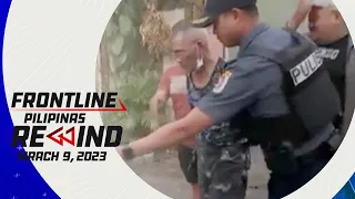 Frontline Pilipinas Rewind | March 9, 2023