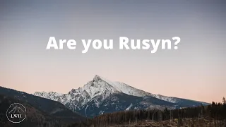 Are You Rusyn? A Guide to Finding Your Ancestry