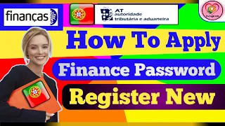 How To Apply For Finance Password In  Portugal | Register For The Finance Password  In Just 2Minutes