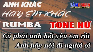 Anh Khác Hay Em Khác ( KARAOKE RUMBA ) Và dường như, em hiểu ra một điều.