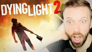 DYING LIGHT 2 CONFIRMED !!! ( E3 2018 Gameplay Trailer Reaction )