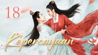 Kepercayaan 18丨The Trust 18 yang mengusung genre komedi romantis