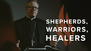 Shepherds, Warriors, Healers - Bishop Barron's Sunday Sermon