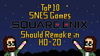 Top 10 Square Enix Super Nintendo Games Deserving an HD-2D Remake