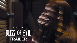 Bliss of Evil | Official Trailer | BayView Entertainment