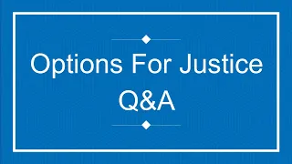 Options For Justice Q&A