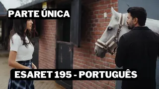 Esaret 195 em português | Esaret 195 legendado em português