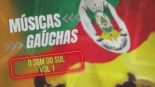 MUSICAS GAUCHAS   O SOM DO SUL VOL  1