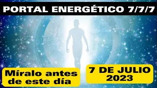 PORTAL ENERGÉTICO 7 7 7⭐️ 7/7/2023