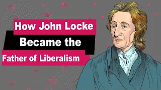 John Locke Biography | Animated Video | Father of Liberalism