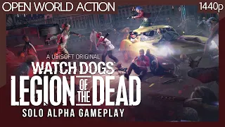 Watch Dogs: Legion of the Dead (2021) Solo Alpha Gameplay (No commentary) 1440p