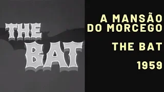 "A Mansão do Morcego" (1959) [The Bat]