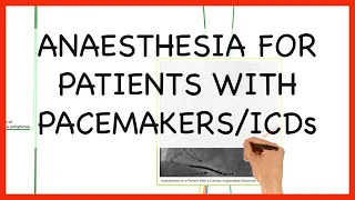 ANAESTHESIA FOR PATIENTS WITH PACEMAKERS/ICDs