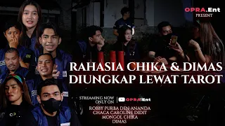 OPRA ENT | RAHASIA CHIKA DAN DIMAS DIUNGKAP LEWAT TAROT | PART 1