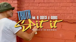 Truth (feat. AL Skratch & Kurious) - Spit It (prod. by Da Beatminerz)