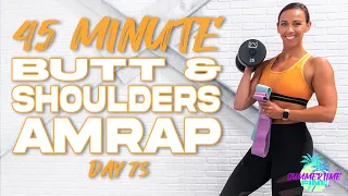 45 Minute Butt & Shoulders AMRAP Workout | Summertime Fine 3.0 - Day 73