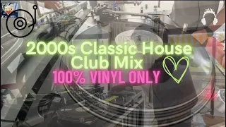 2000s 😜Classic House Club Mix 100% 🎧VINYL ONLY✨