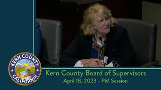 Kern County Board of Supervisors 2:00 p.m. meeting for Tuesday, April 18, 2023