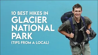 10 Hikes in Glacier National Park, Recs From a Local