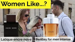 Women react to Lalique encre noire or Bentley for men intense!