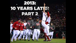 2013: 10 Years Later Part 2 | Red Sox Report