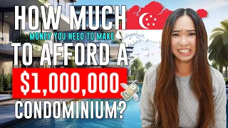 How Much You Need to Make to Afford a $1,000,000 Condominium in Singapore 🇸🇬 | Real Estate 101