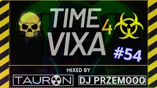 TIME 4 VIXA !!! #54 ☢️ TAURON & PRZEMOOO ☢️ #set  #mix