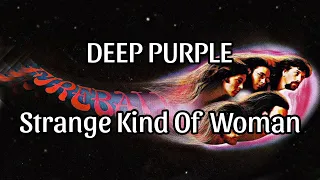 DEEP PURPLE - Strange Kind Of Woman (Lyric Video)