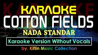 #Karaoke Cotton Field - C. C. R. ( Karaoke Nada Standar ) by Kiflin Music