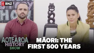 The Aotearoa History Show S2 | Episode 2: Māori: The First 500 Years | RNZ