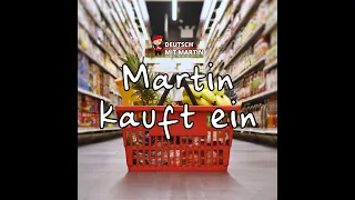 Deutsch mit Martin: Einkaufen im Supermarkt
