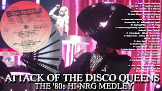 ATTACK OF THE DISCO QUEENS🔥 '80S HI⚡NRG MEDLEY MEGA⚡MIX x26 HITS "HOT TRACKS"