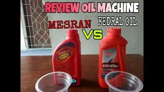 🔴Review Oil Machine Oli Fedral VS Mesran
