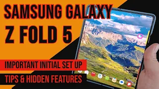 Galaxy Z Fold 5, Set Up, Tips, Tricks & features!