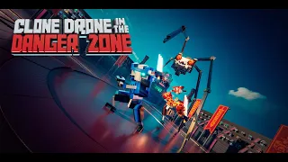 Clone Drone(Part3) in the Danger Zone campaign (full)