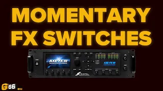 Momentary Switches: Lightning Fast FX Switching | Fractal Friday with Cooper Carter S2 E7