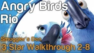 Angry Birds Rio - Level 2-8 Smugglers Den 3 Star Walkthrough | WikiGameGuides