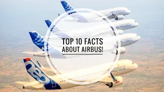 Top 10 facts about Airbus!