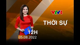 Bản tin thời sự tiếng Việt 12h - 05/08/2022| VTV4