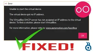 Genymotion Error : Unable To Start The Virtual Device.The Virtual Device Got No IP Address | FIXED