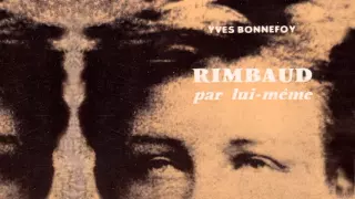 Arthur RIMBAUD – Rimbaud par Yves Bonnefoy (France Culture, 1966)