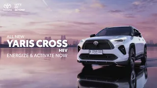 All New Yaris Cross HEV: Energize and Activate Now