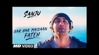 Kar Har Maidaan Fateh Lyrical  Sanju  Ranbir Kapoor  Rajkumar Hirani  Sukhwinder Singh