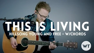 This Is Living - Hillsong Young & Free - acoustic with chords